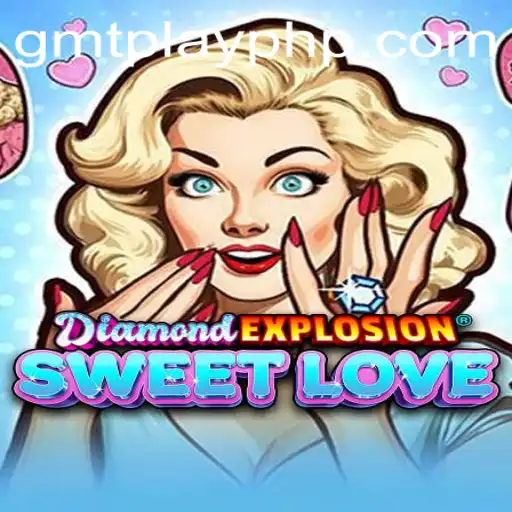 Exploring the Gem-Laden World of DiamondExplosionSweetLove Through Gmt Play